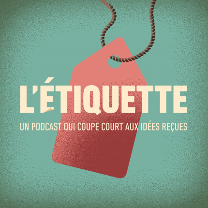 L'Etiquette, le podcast qui coupe court aux idées reçues sur les personnes qui vivent, subissent ou quittent la précarité